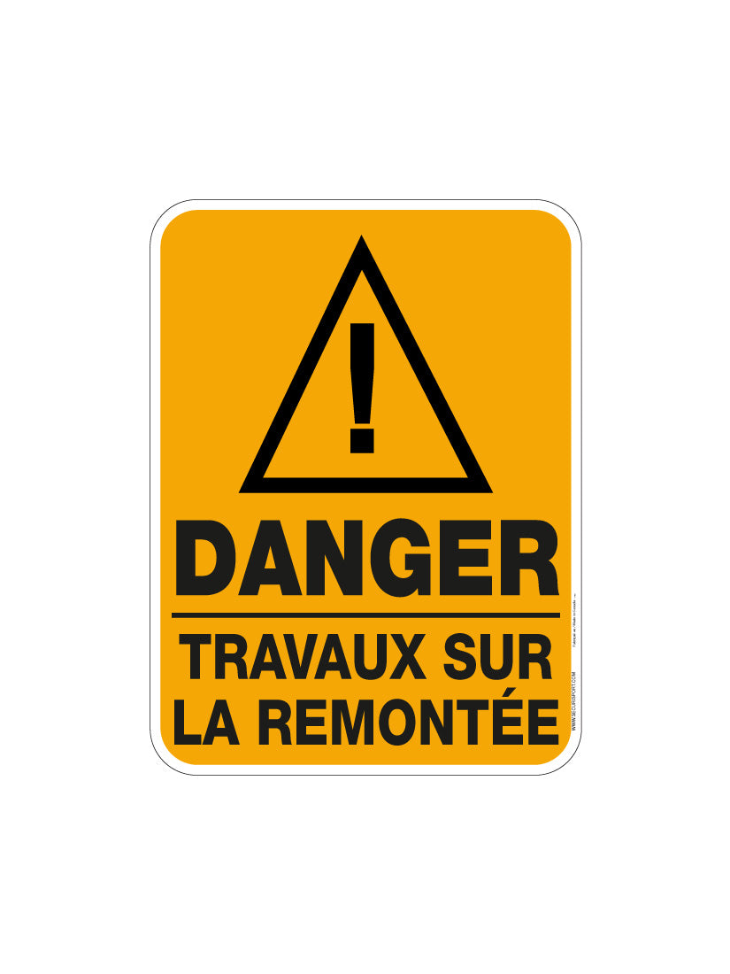 Panneau Travaux sur la remontée