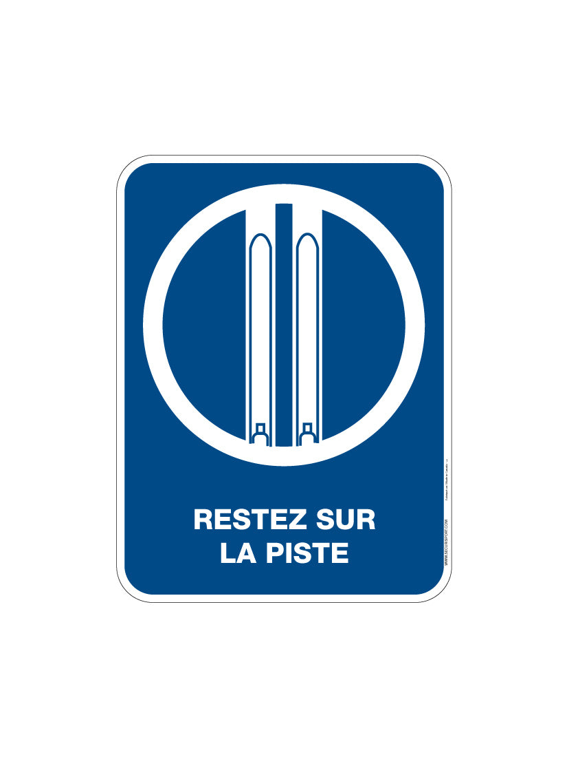 Panneau Restez sur la piste